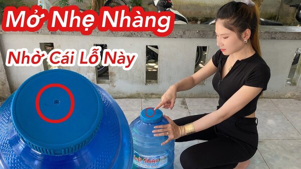 Những cách mở nắp bình nước 20l phổ biến