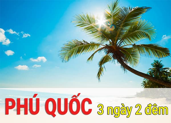 Du lịch Phú Quốc 3 ngày 2 đêm
