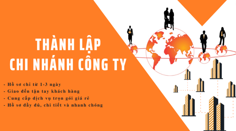 Nắm rõ quy trình dịch vụ thành lập chi nhánh công ty để thực hiện nhanh chóng