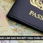 Rớt visa châu Âu xin lại được không? Nguyên nhân & Cách khắc phục